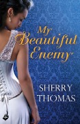 Cover-Bild zum Titel 'My Beautiful Enemy' von 'Sherry Thomas'