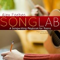 Songlab: A Songwriting Playbook for Teens - 