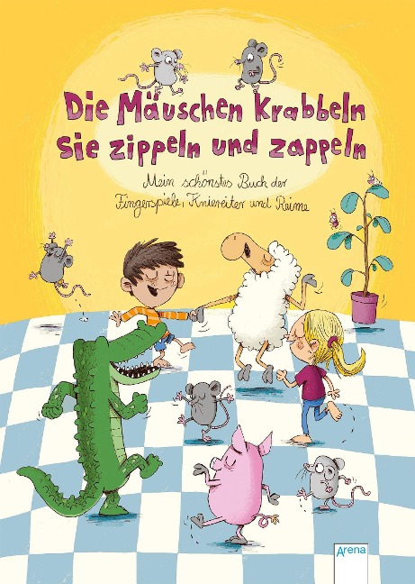 Die Mäuschen krabbeln, sie zippeln und zappeln. Mein schönstes Buch der Fingerspiele, Kniereiter und Reime - 