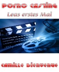 Cover-Bild zum Titel 'Porno Casting' von 'Camille Bienvenue'