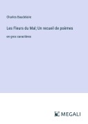 Cover-Bild zum Titel 'Les Fleurs du Mal; Un recueil de poèmes' von 'Charles Baudelaire'