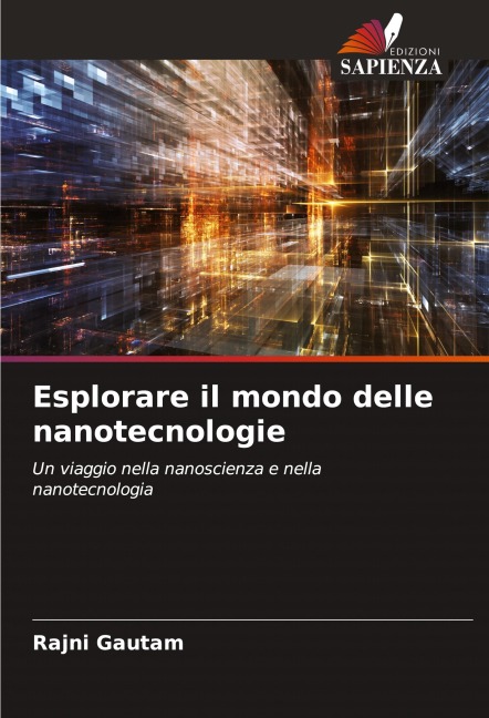 Esplorare il mondo delle nanotecnologie - Rajni Gautam