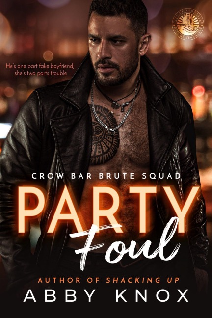 Party Foul (Crow Bar Brute Squad, #1) - Abby Knox