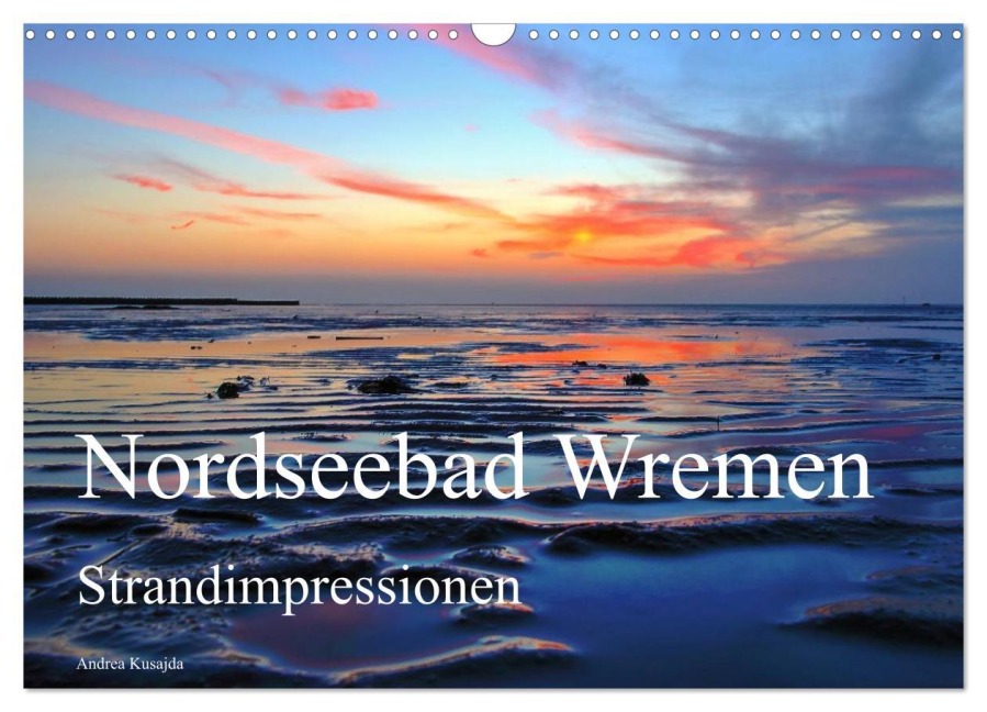 Nordseebad Wremen - Strandimpressionen (Wandkalender 2026 DIN A3 quer), CALVENDO Monatskalender - Andrea Kusajda