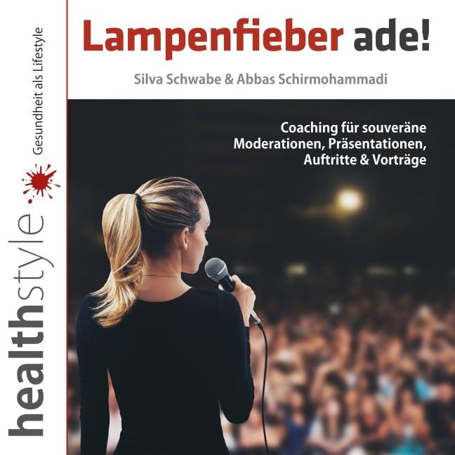 Lampenfieber ade! - Abbas Schirmohammadi, Silva Schwabe