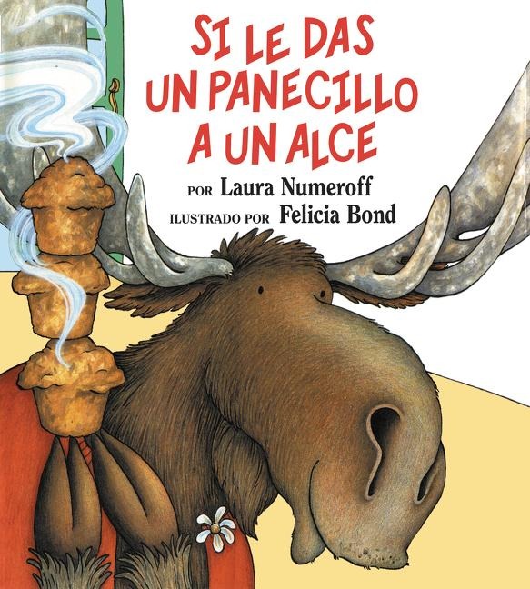 Si Le Das Un Panecillo a Un Alce - Laura Joffe Numeroff