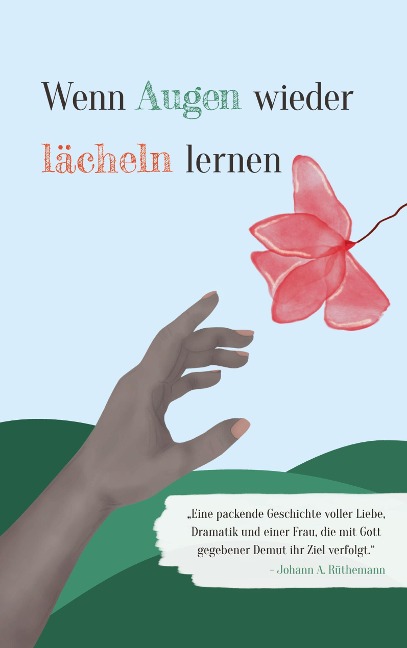 Wenn Augen wieder lächeln lernen - Johann A. Rüthemann