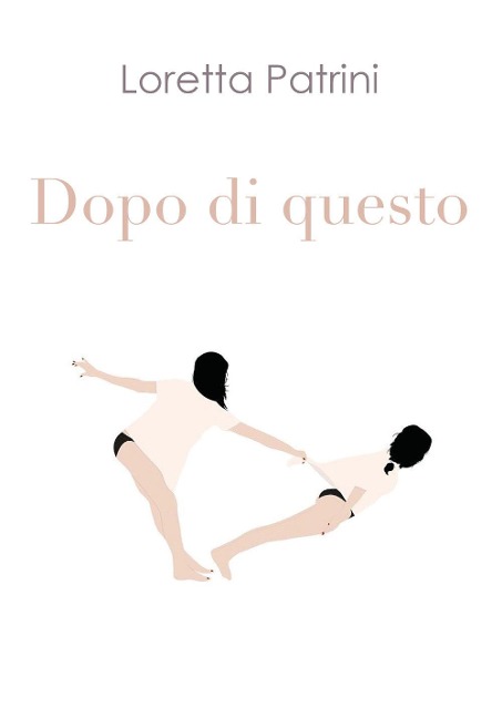Dopo di questo - Loretta Patrini