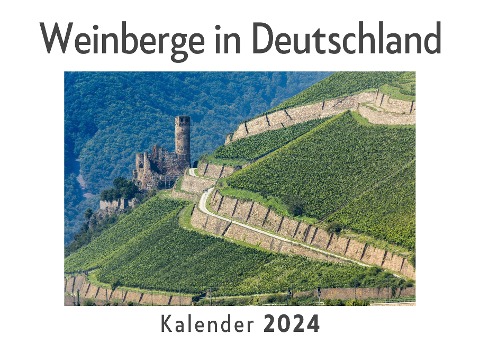 Weinberge in Deutschland (Wandkalender 2024, Kalender DIN A4 quer, Monatskalender im Querformat mit Kalendarium, Das perfekte Geschenk) - Anna Müller