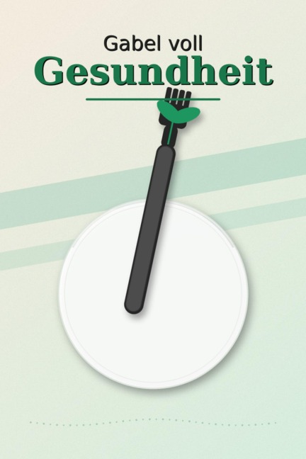 Gabel voll Gesundheit - Silke Kralik