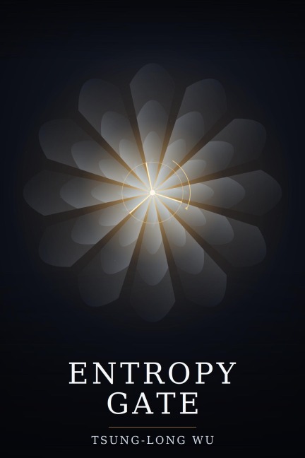 ENTROPY GATE - Tsung-Long Wu