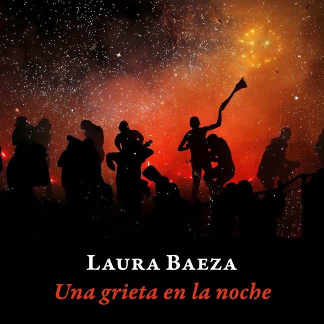 Una grieta en la noche - Laura Baeza