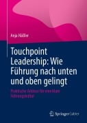 Cover-Bild zum Titel 'Touchpoint Leadership: Wie Führung nach unten und oben gelingt' von 'Anja Häßler'