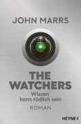 Cover-Bild zum Titel 'The Watchers - Wissen kann tödlich sein' von 'John Marrs'