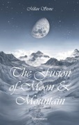 Cover-Bild zum Titel 'The Fusion of Moon and Mountain' von 'Milan Stone'