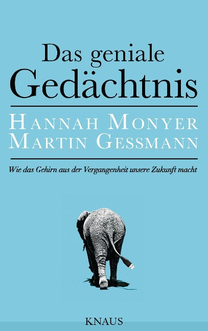 Das geniale Gedächtnis - Hannah Monyer, Martin Gessmann