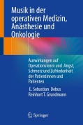 Cover-Bild zum Titel 'Musik in der operativen Medizin, Anästhesie und Onkologie' von 'E. Sebastian Debus, Reinhart T. Grundmann'