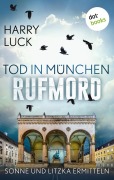 Cover-Bild zum Titel 'Tod in München - Rufmord: Der fünfte Fall für Sonne und Litzka' von 'Harry Luck'