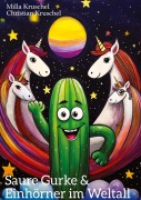Cover-Bild zum Titel 'Saure Gurke und Einhörner im Weltall' von 'Milla Kruschel, Christian Kruschel'