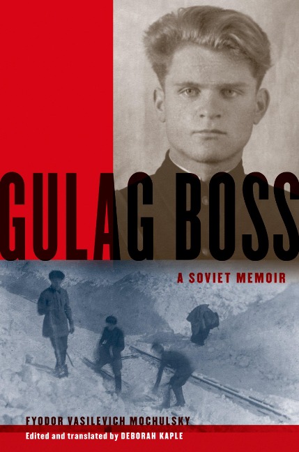 Gulag Boss - Fyodor Vasilevich Mochulsky