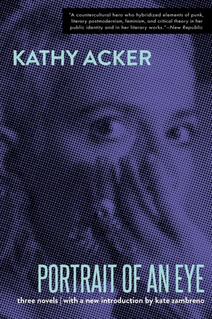 The Portrait of an Eye - Kathy Acker