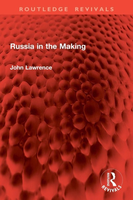 Russia in the Making - John Lawrence