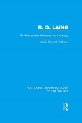 Cover-Bild zum Titel 'R.D. Laing: His Work and its Relevance for Sociology (RLE Social Theory)' von 'Martin Howarth-Williams'