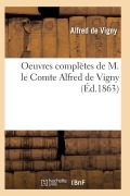 Cover-Bild zum Titel 'Oeuvres Complètes de M. Le Comte Alfred de Vigny Edition 8' von 'de Vigny-A'