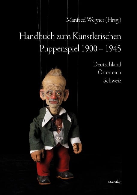 Handbuch zum Künstlerischen Puppenspiel 1900-1945 - 