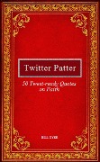 Cover-Bild zum Titel 'Twitter Patter: 50 Tweet-ready Quotes on Faith' von 'Bill Dyer'