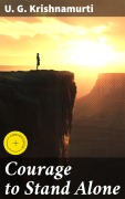 Cover-Bild zum Titel 'Courage to Stand Alone' von 'U. G. Krishnamurti'