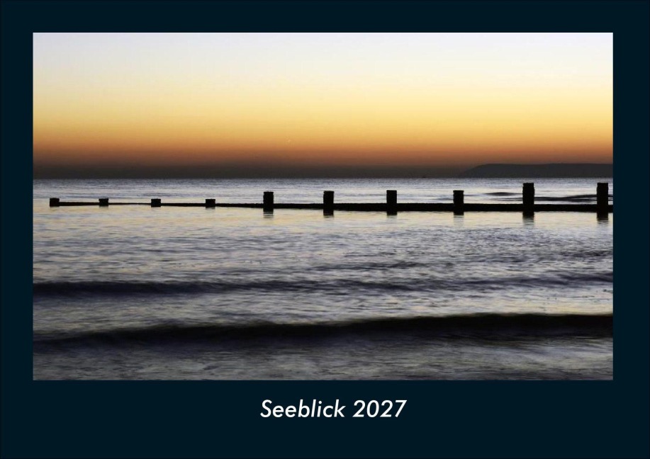 Seeblick 2027 Fotokalender DIN A4 - Tobias Schmitt, Kevin Heber