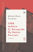 Cover-Bild zum Titel '1988 Ankara Ic Savasinda Üc Hainin Portresi' von 'Ahmethan Yilmaz'