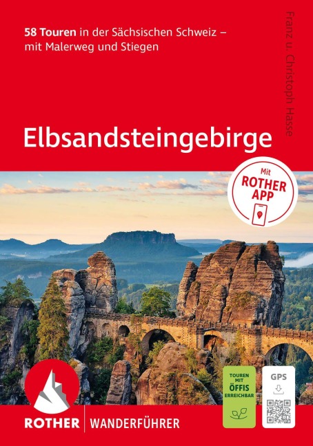 ROTHER Wanderführer Elbsandsteingebirge. 58 Touren in der Sächsischen Schweiz - mit Malerweg und Stiegen - Franz Hasse, Christoph Hasse