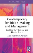 Cover-Bild zum Titel 'Contemporary Exhibition-Making and Management' von 'Mark Rohtmaa-Jackson'