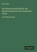 Cover-Bild zum Titel 'Drei Monate Fabrikarbeiter und Handwerksbursche; Eine praktische Studie' von 'Paul Göhre'