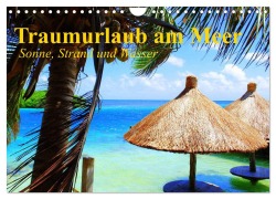 Traumurlaub am Meer. Sonne, Sand und Wasser (Wandkalender 2025 DIN A4 quer), CALVENDO Monatskalender - Elisabeth Stanzer