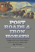 Cover-Bild zum Titel 'Post Roads & Iron Horses' von 'Richard DeLuca'