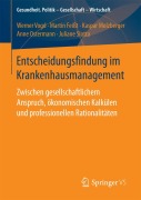 Cover-Bild zum Titel 'Entscheidungsfindung im Krankenhausmanagement' von 'Werner Vogd, Martin Feißt, Juliane Slotta, Anne Ostermann, Kaspar Molzberger'