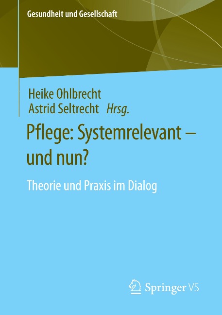 Pflege: Systemrelevant ¿ und nun? - 