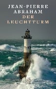 Cover-Bild zum Titel 'Der Leuchtturm' von 'Jean-Pierre Abraham'