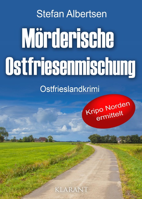 Mörderische Ostfriesenmischung. Ostfrieslandkrimi - Stefan Albertsen