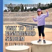 Cover-Bild zum Titel 'Visit to the Panathinaiko Stadium' von 'Eleni Elefterias'