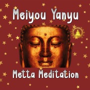 Cover-Bild zum Titel 'Metta Meditation' von 'Meiyou Yanyu'