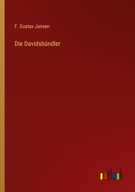 Die Davidsbündler - F. Gustav Jansen