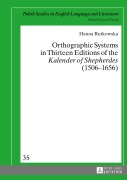 Cover-Bild zum Titel 'Orthographic Systems in Thirteen Editions of the 'Kalender of Shepherdes' (1506-1656)' von 'Hanna Rutkowska'