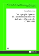 Cover-Bild zum Titel 'Orthographic Systems in Thirteen Editions of the 'Kalender of Shepherdes' (1506-1656)' von 'Hanna Rutkowska'