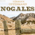 Cover-Bild zum Titel 'Nogales (Ungekürzt)' von 'Hermann Oppermann'