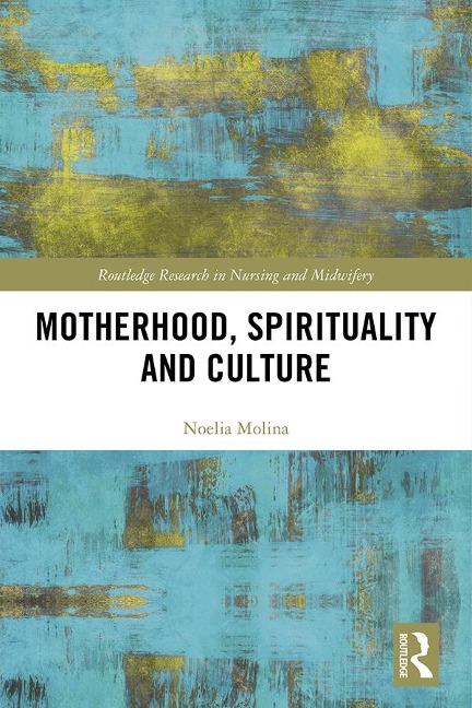 Motherhood, Spirituality and Culture - Noelia Molina