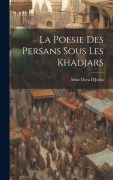 Cover-Bild zum Titel 'La Poesie Des Persans Sous Les Khadjars' von 'Mme Dora D'Jstria'